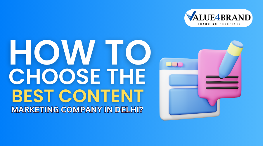 How to Choose the Best Content Marketing Company in Delhi for Your Brand?