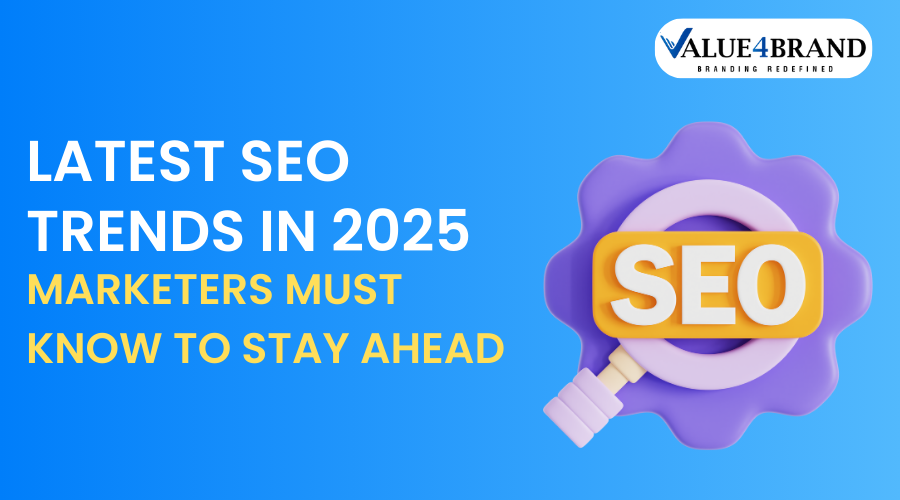 Latest SEO Trends in 2025: What Marketers Must Know to Stay Ahead